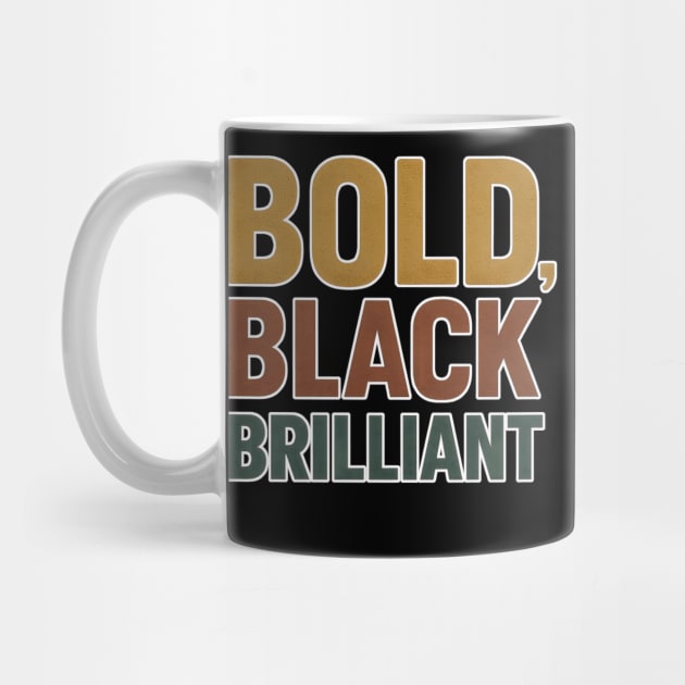 Bold, Black, Brilliant – Melanin Power Statement by Roots In Royalty